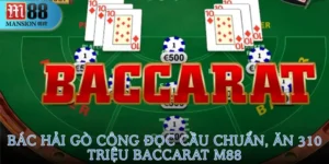 Bác Hải Gò Công đọc cầu chuẩn, ăn 310 triệu Baccarat M88