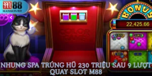 Nhung Spa trúng hũ 230 triệu sau 9 lượt quay Slot M88