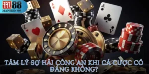Tâm Lý Sợ Hãi Công An Khi Cá Cược Có Đáng Không?
